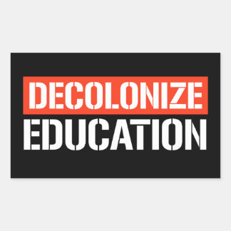 Decolonize Education Rectangular Sticker