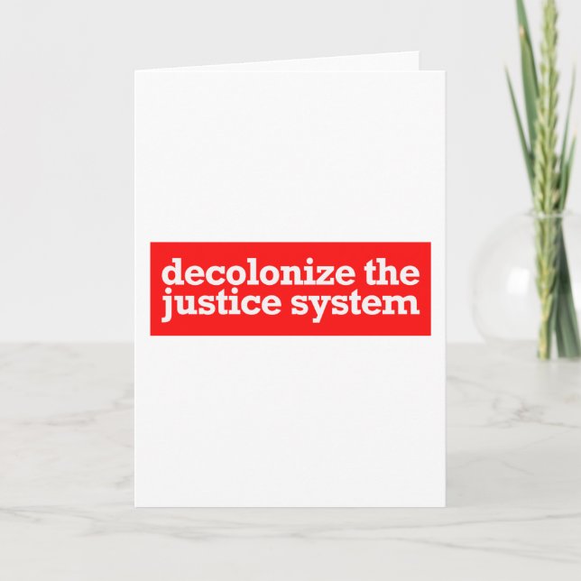 decolonize the justice system card (Front)