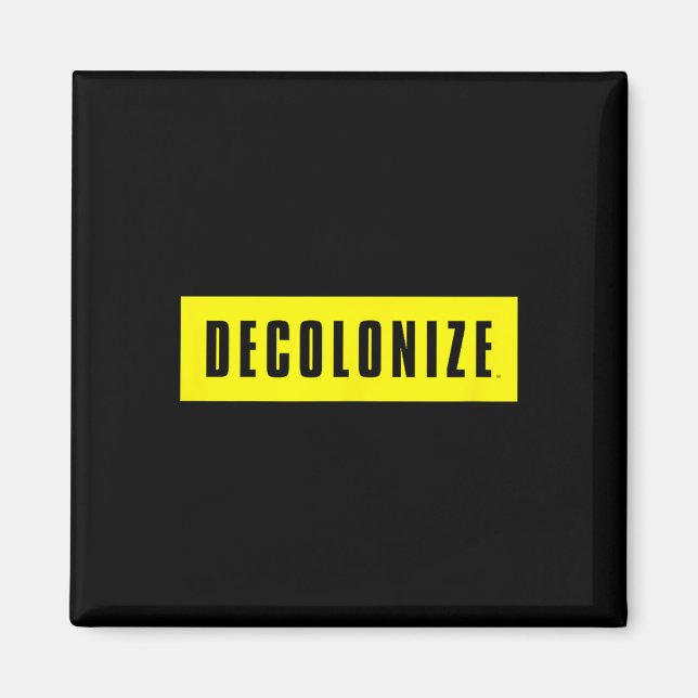 Decolonize Your Mind - Stay Woke - Resist And Prot Magnet (Front)
