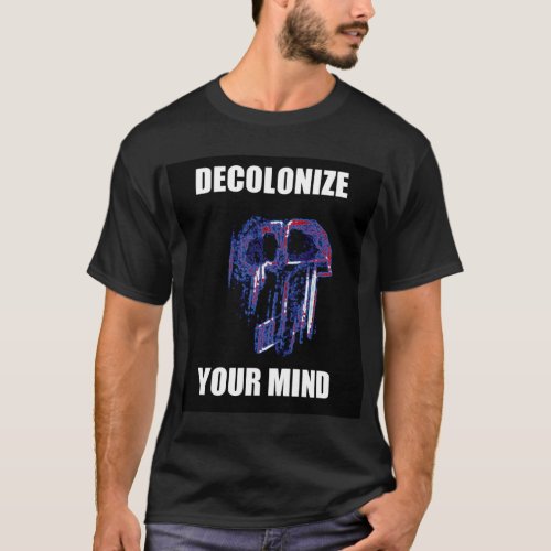decolonize your mind T_Shirt