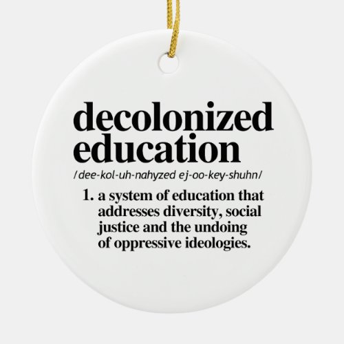 Decolonized Education Definition Ceramic Ornament