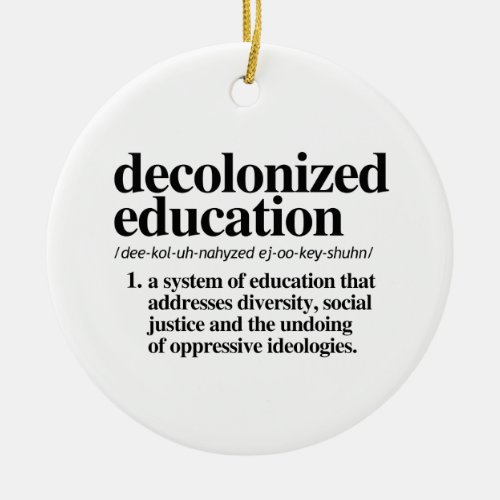 Decolonized Education Definition Ceramic Ornament