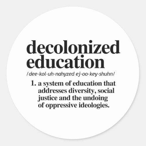Decolonized Education Definition Classic Round Sticker