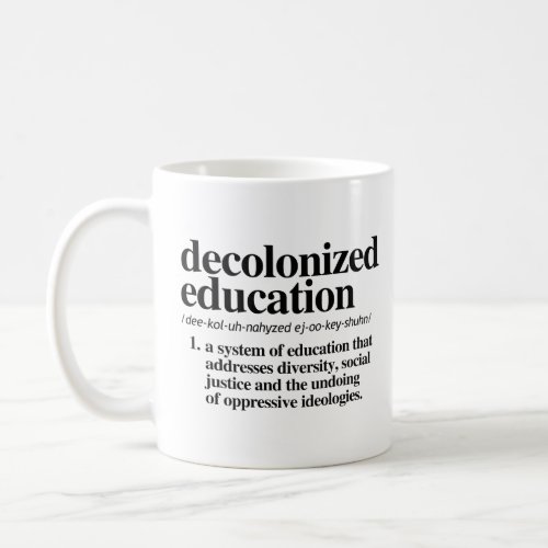 Decolonized Education Definition Coffee Mug
