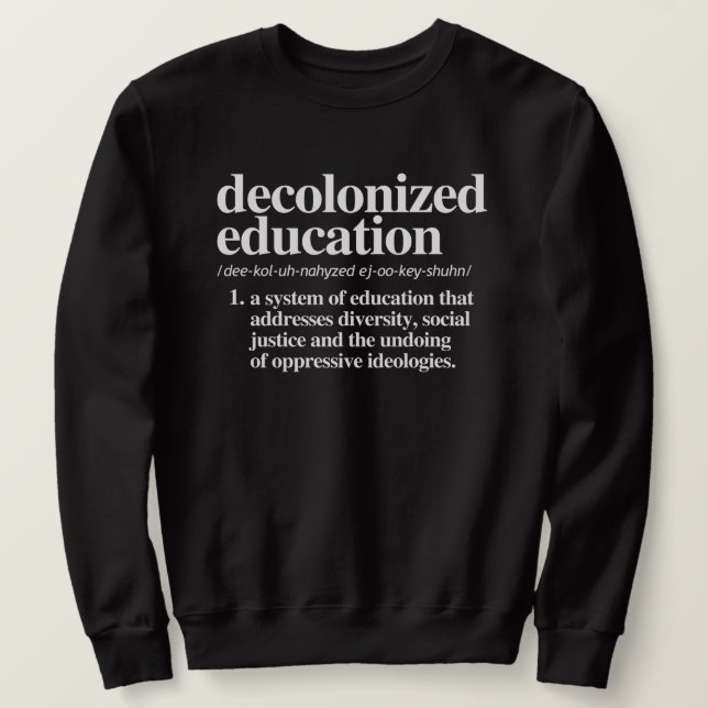 Decolonized Education Definition Sweatshirt (Design Front)