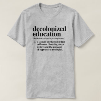 Decolonized Education Definition T-Shirt