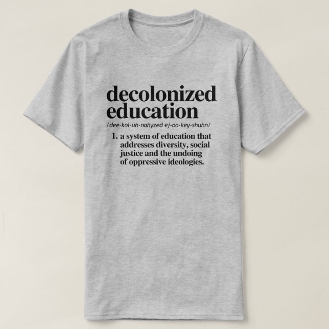 Decolonized Education Definition T-Shirt (Design Front)