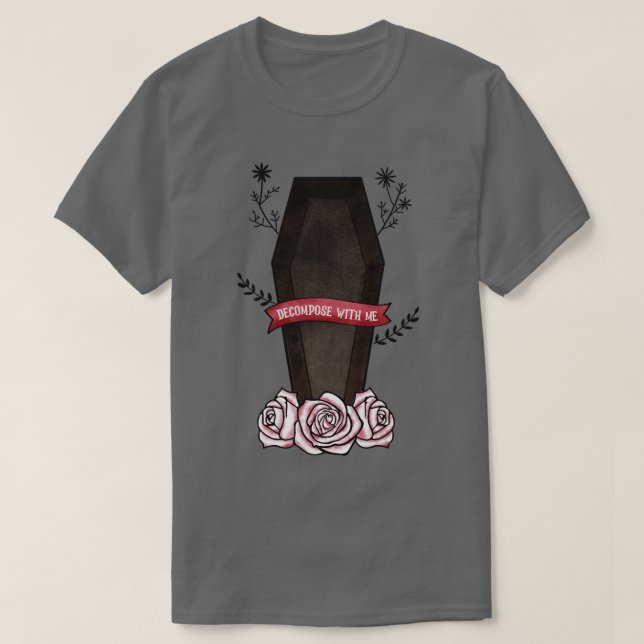 Decompose With Me T-Shirt (Design Front)