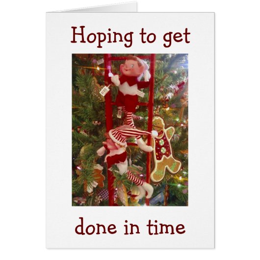 DECORATING ELVES HOPE TO GET DONE DECORATING SOON (Front)