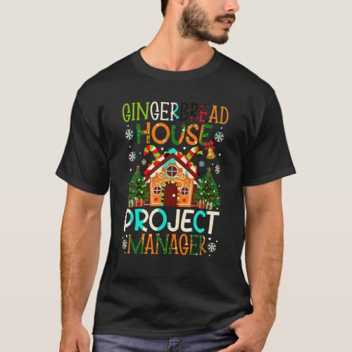 Decorating Gingerbread House Project manager Bakin T_Shirt
