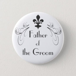 Decorative Fleur de Lis Father of the Groom Button