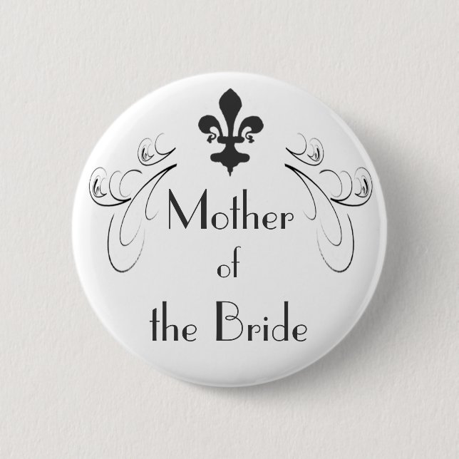 Decorative Fleur de Lis Mother of the Bride Button (Front)