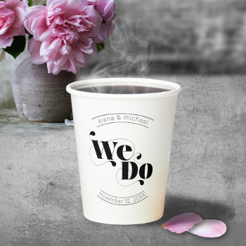 Decorative Modern Wedding We Do Id887 Paper Cups by arrayforhome at Zazzle