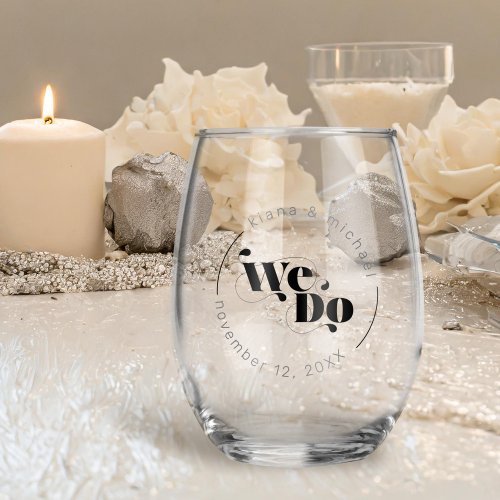 Decorative Modern Wedding We Do ID887 Stemless Wine Glass