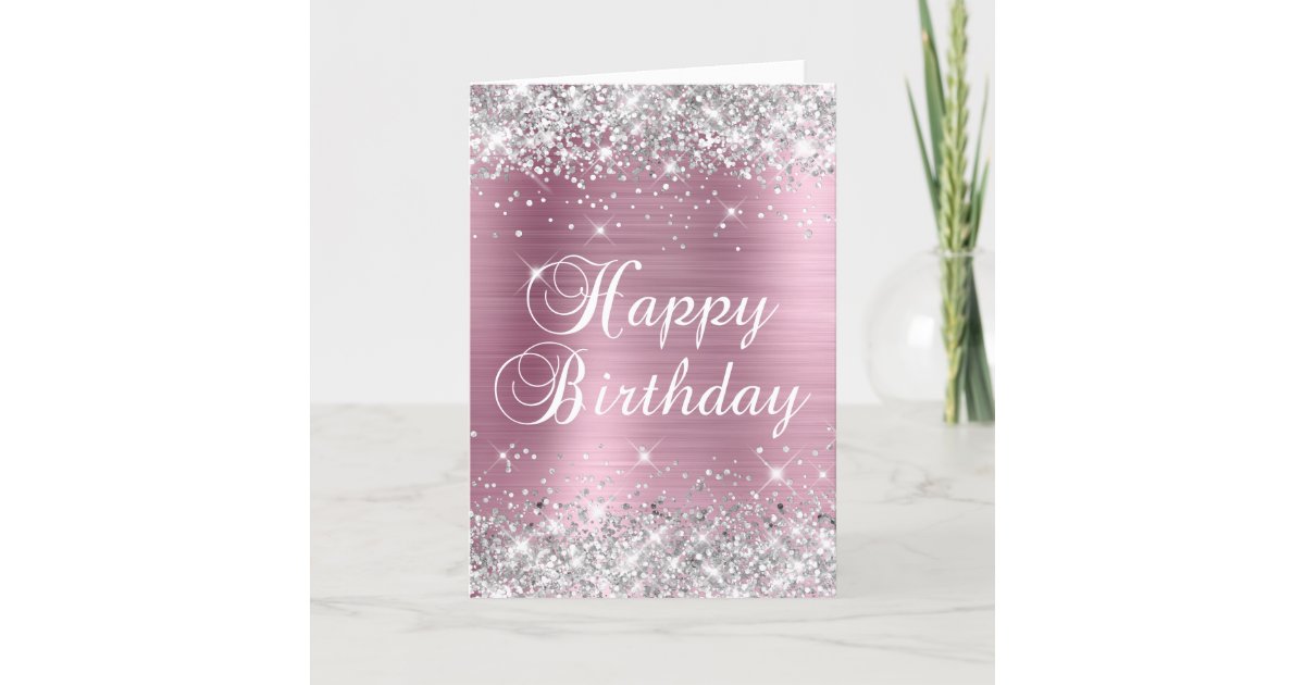 Decorative Silver Glitter Pink Foil Happy Birthday Card | Zazzle