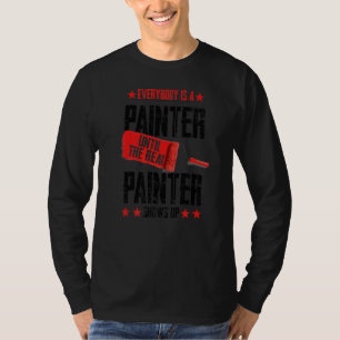 Decorator Until The Real Painter Shows Up House Pa T-Shirt