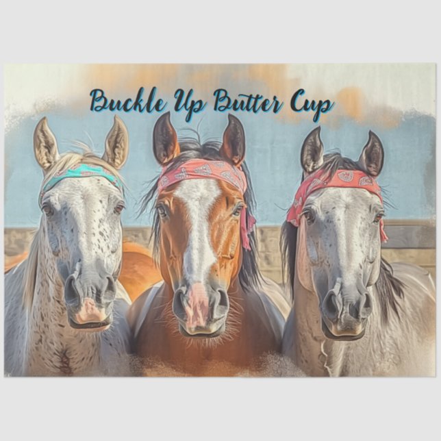 Decoupage Customize 3 Horses "Buckle Up Buttercup" Tissue Paper (Front)