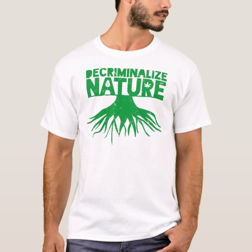 Decriminalize Nature Support Healing Plants T_Shirt