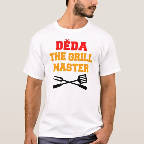 Deda The Grill Master Czech Grandpa T_Shirt
