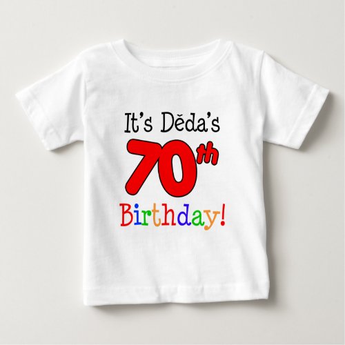 Dedas 70th Birthday Czech Grandpa Baby T_Shirt