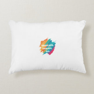 Dedicate, Dream, Do Accent Pillow
