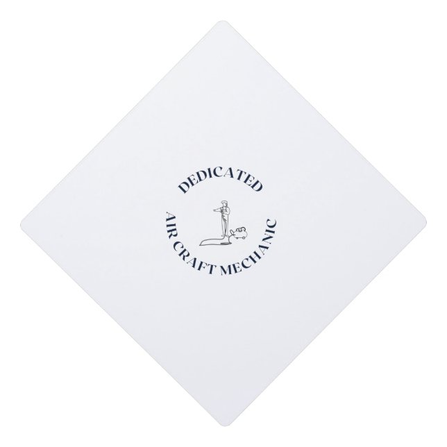 DEDICATED AIR CRAFT MECHANIC GRADUATION CAP TOPPER (Front)