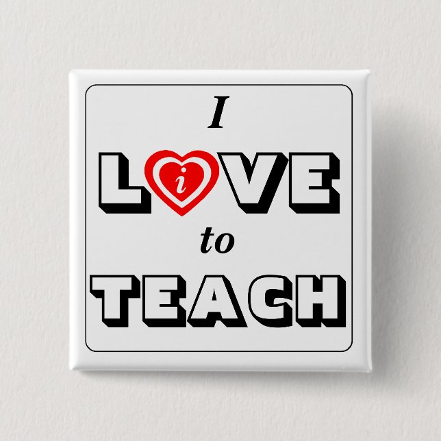 Dedicated Teacher Love / Live to Teach Motto Button (Front)
