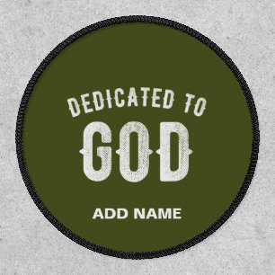 DEDICATED TO GOD ARMY GREEN CUSTOM COOL WHITE TEXT PATCH