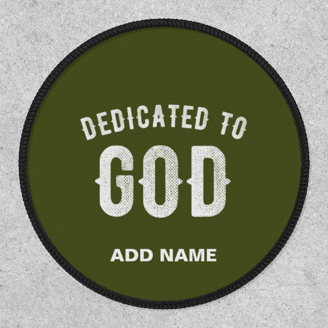 DEDICATED TO GOD ARMY GREEN CUSTOM COOL WHITE TEXT PATCH (Front)