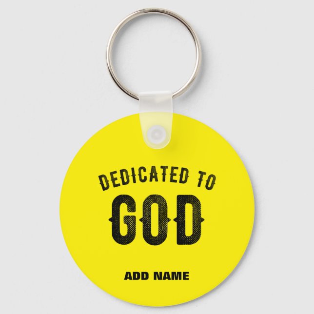 DEDICATED TO GOD BRIGHT YELLOW CUSTOM BLACK TEXT KEYCHAIN (Front)