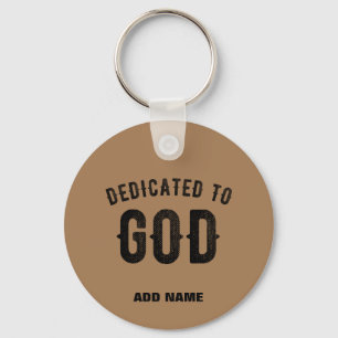 DEDICATED TO GOD BROWN CUSTOMIZABLE BLACK TEXT KEYCHAIN