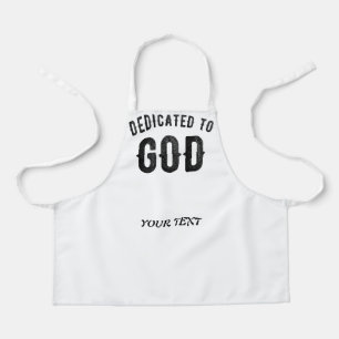 DEDICATED TO GOD COOL CUSTOMIZABLE BLACK TEXT APRON