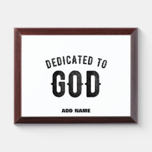 DEDICATED TO GOD COOL CUSTOMIZABLE BLACK TEXT AWARD PLAQUE