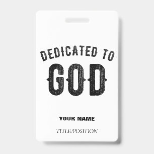 DEDICATED TO GOD COOL CUSTOMIZABLE BLACK TEXT BADGE