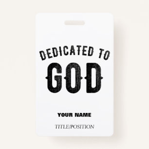 DEDICATED TO GOD COOL CUSTOMIZABLE BLACK TEXT BADGE