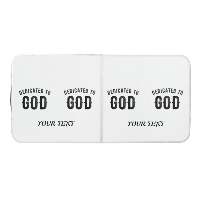 DEDICATED TO GOD COOL CUSTOMIZABLE BLACK TEXT BEER PONG TABLE (Top)