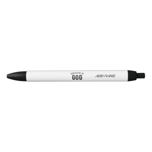 DEDICATED TO GOD COOL CUSTOMIZABLE BLACK TEXT BLACK INK PEN