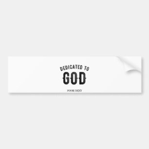 DEDICATED TO GOD COOL CUSTOMIZABLE BLACK TEXT BUMPER STICKER