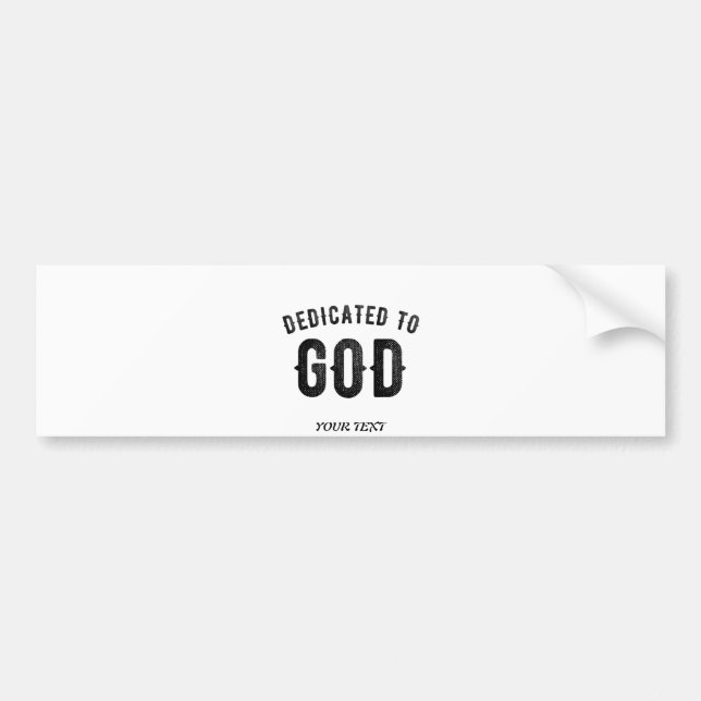 DEDICATED TO GOD COOL CUSTOMIZABLE BLACK TEXT BUMPER STICKER (Front)