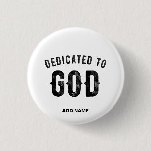 DEDICATED TO GOD COOL CUSTOMIZABLE BLACK TEXT BUTTON