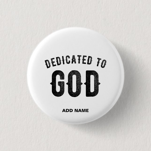 DEDICATED TO GOD COOL CUSTOMIZABLE BLACK TEXT BUTTON (Front)