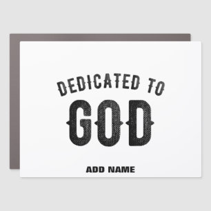 DEDICATED TO GOD COOL CUSTOMIZABLE BLACK TEXT CAR MAGNET