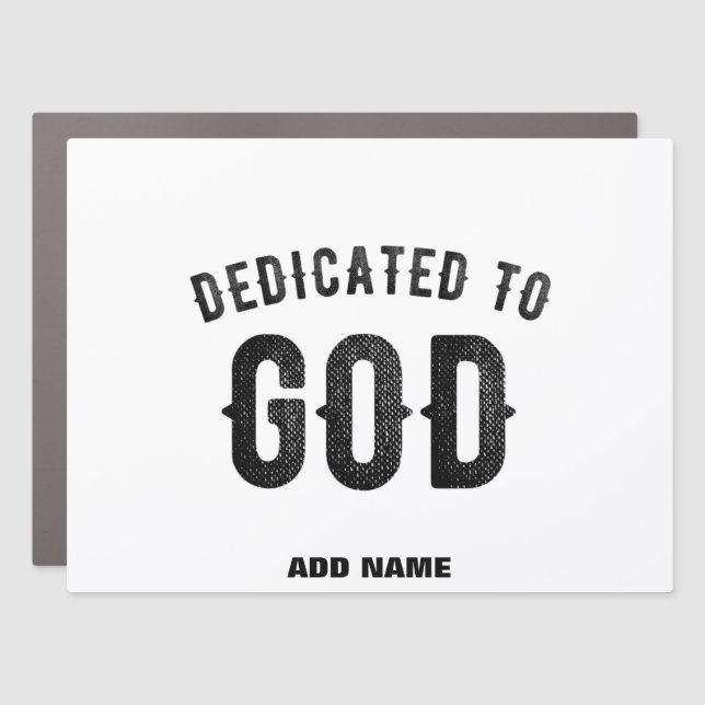 DEDICATED TO GOD COOL CUSTOMIZABLE BLACK TEXT CAR MAGNET (Front)
