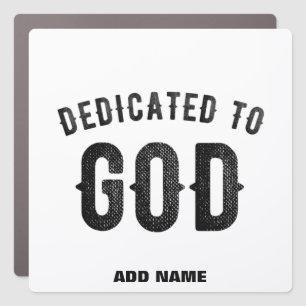 DEDICATED TO GOD COOL CUSTOMIZABLE BLACK TEXT CAR MAGNET