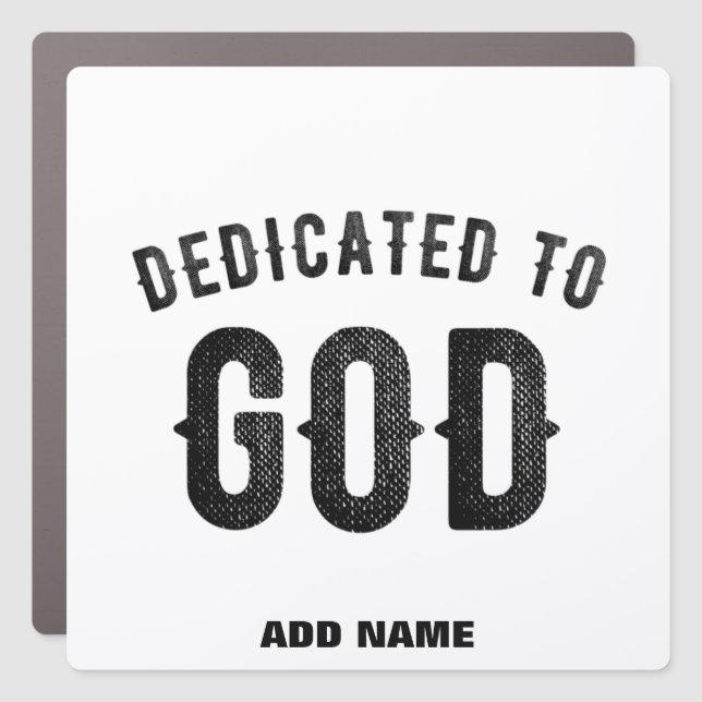 DEDICATED TO GOD COOL CUSTOMIZABLE BLACK TEXT CAR MAGNET (Front)