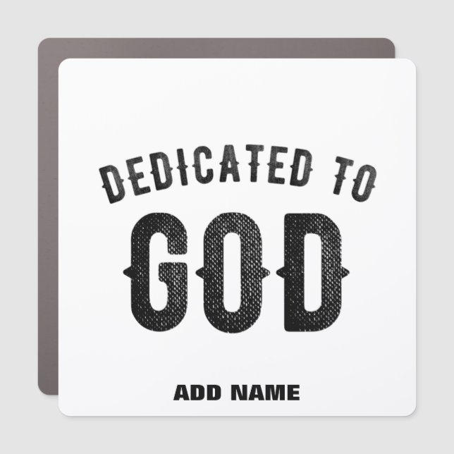 DEDICATED TO GOD COOL CUSTOMIZABLE BLACK TEXT CAR MAGNET (Front)