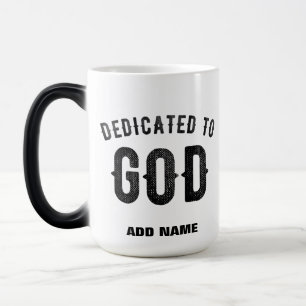 DEDICATED TO GOD COOL CUSTOMIZABLE BLACK TEXT COLOR MORPH MUG