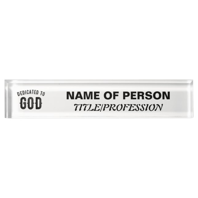 DEDICATED TO GOD COOL CUSTOMIZABLE BLACK TEXT DESK NAME PLATE (Front)
