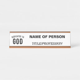 DEDICATED TO GOD COOL CUSTOMIZABLE BLACK TEXT DESK NAME PLATE