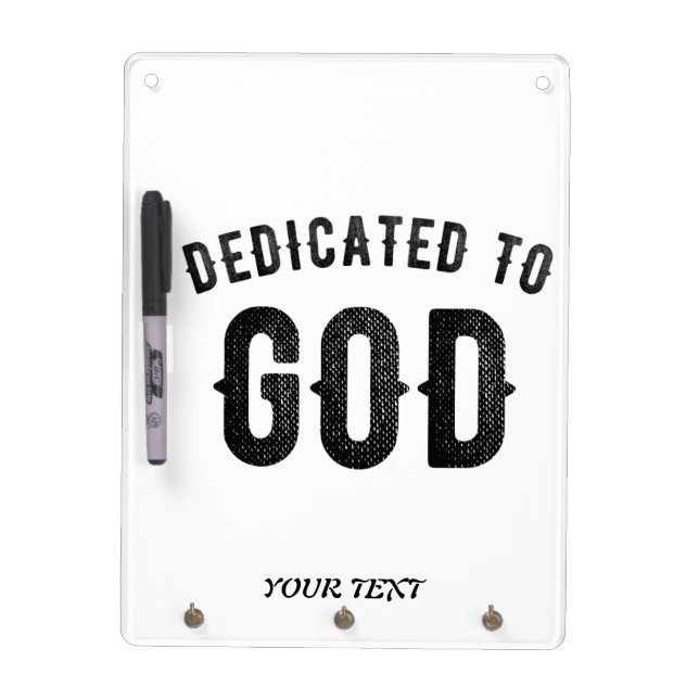 DEDICATED TO GOD COOL CUSTOMIZABLE BLACK TEXT DRY ERASE BOARD (Front)